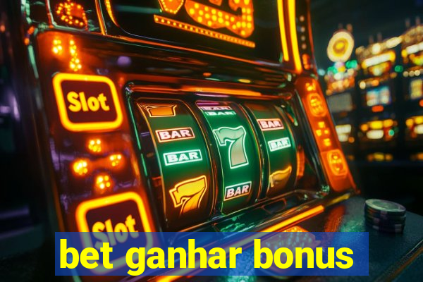 bet ganhar bonus